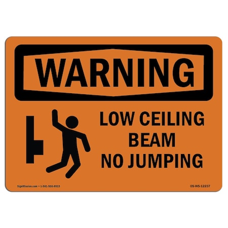 Signmission OSHA WARNING Sign, Low Ceiling Beam No Jumping, 10in X 7in Aluminum, 7" W, 10" L, Landscape OS-WS-A-710-L-12237